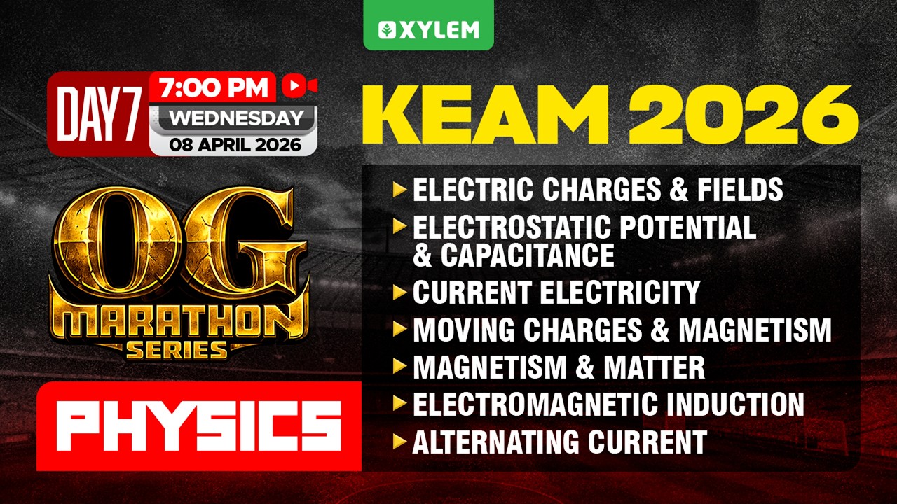 KEAM 2026 OG Marathon Series - Day 7 | Physics | Xylem KEAM