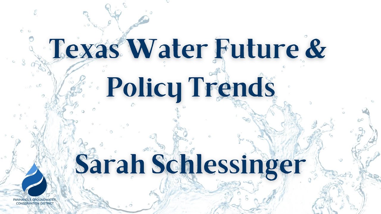 Texas Water Future & Policy Trends - Sarah Schlessinger