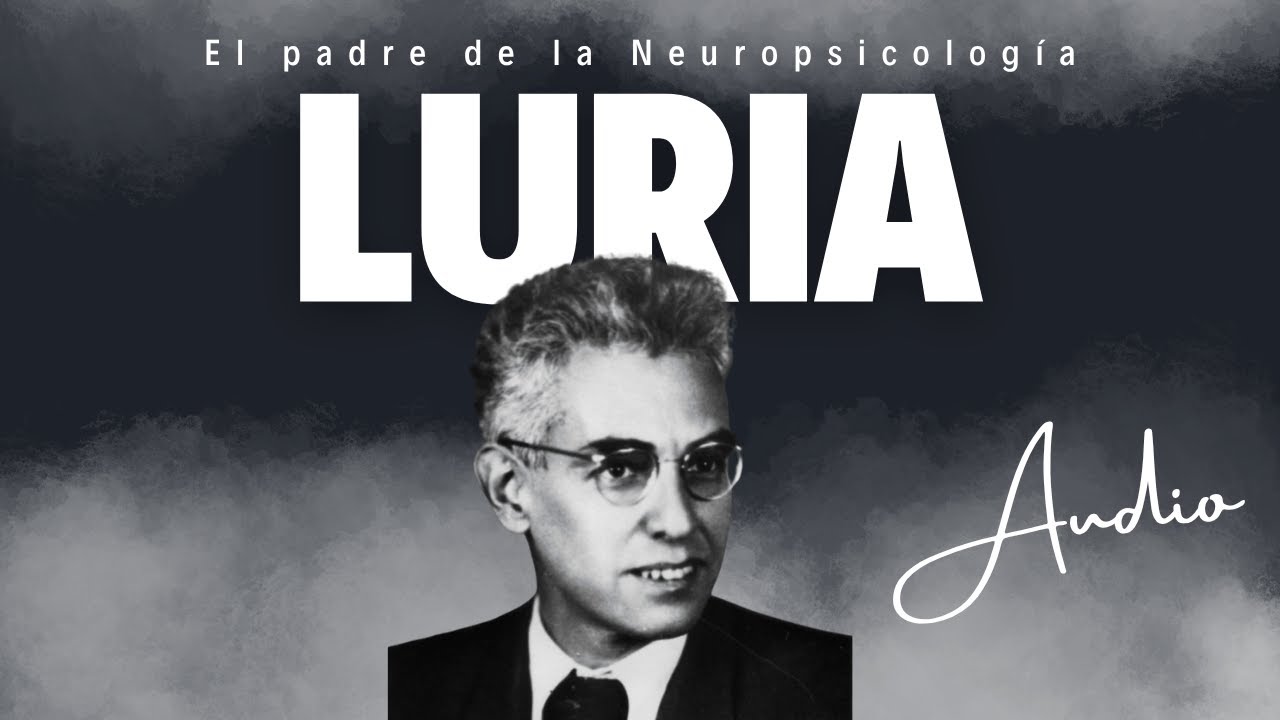 Alexander Luria: El Padre de la Neuropsicología Moderna 