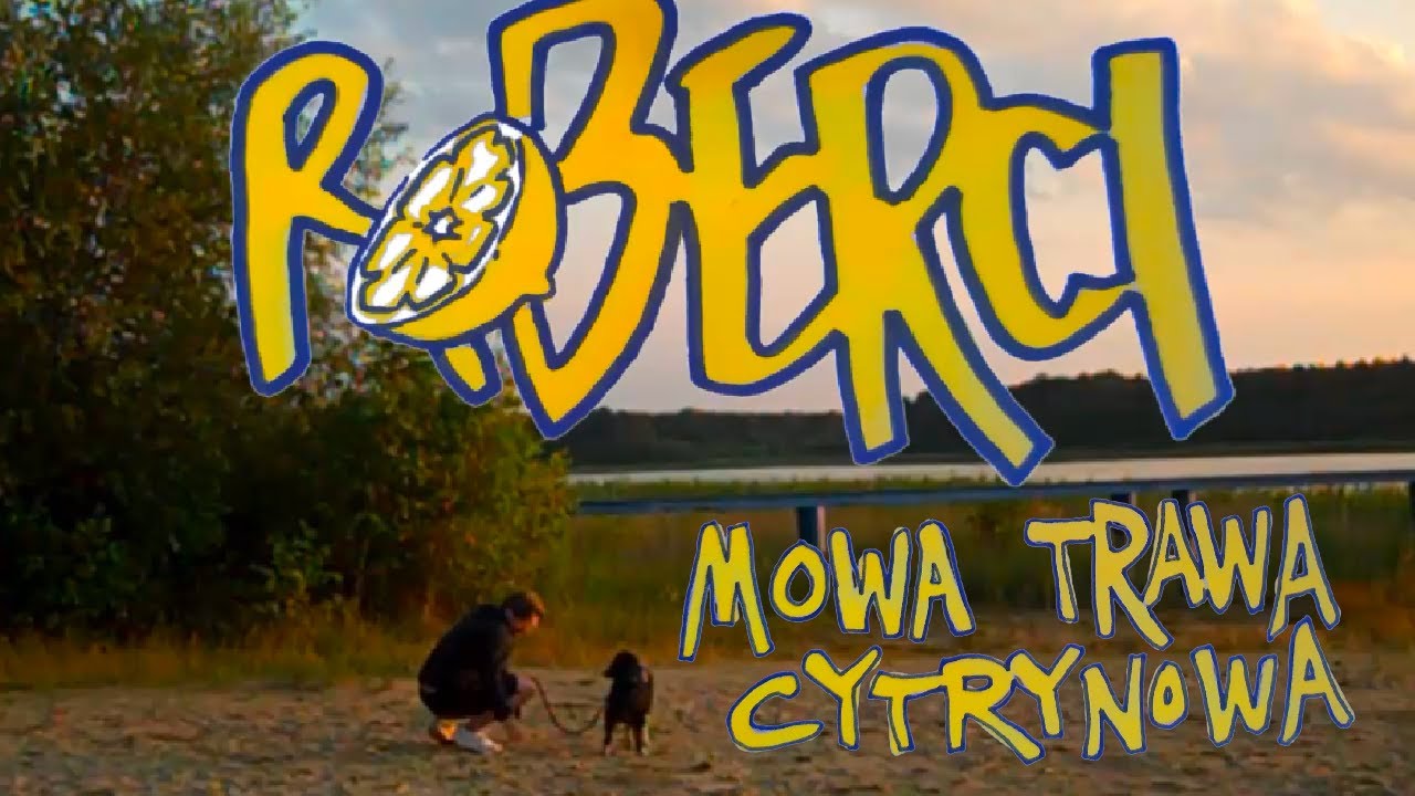 Roberci - Mowa trawa cytrynowa (Music video)