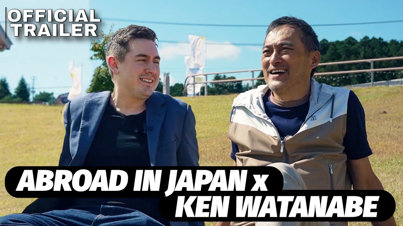 Abroad in Japan x Ken Watanabe | Official Trailer