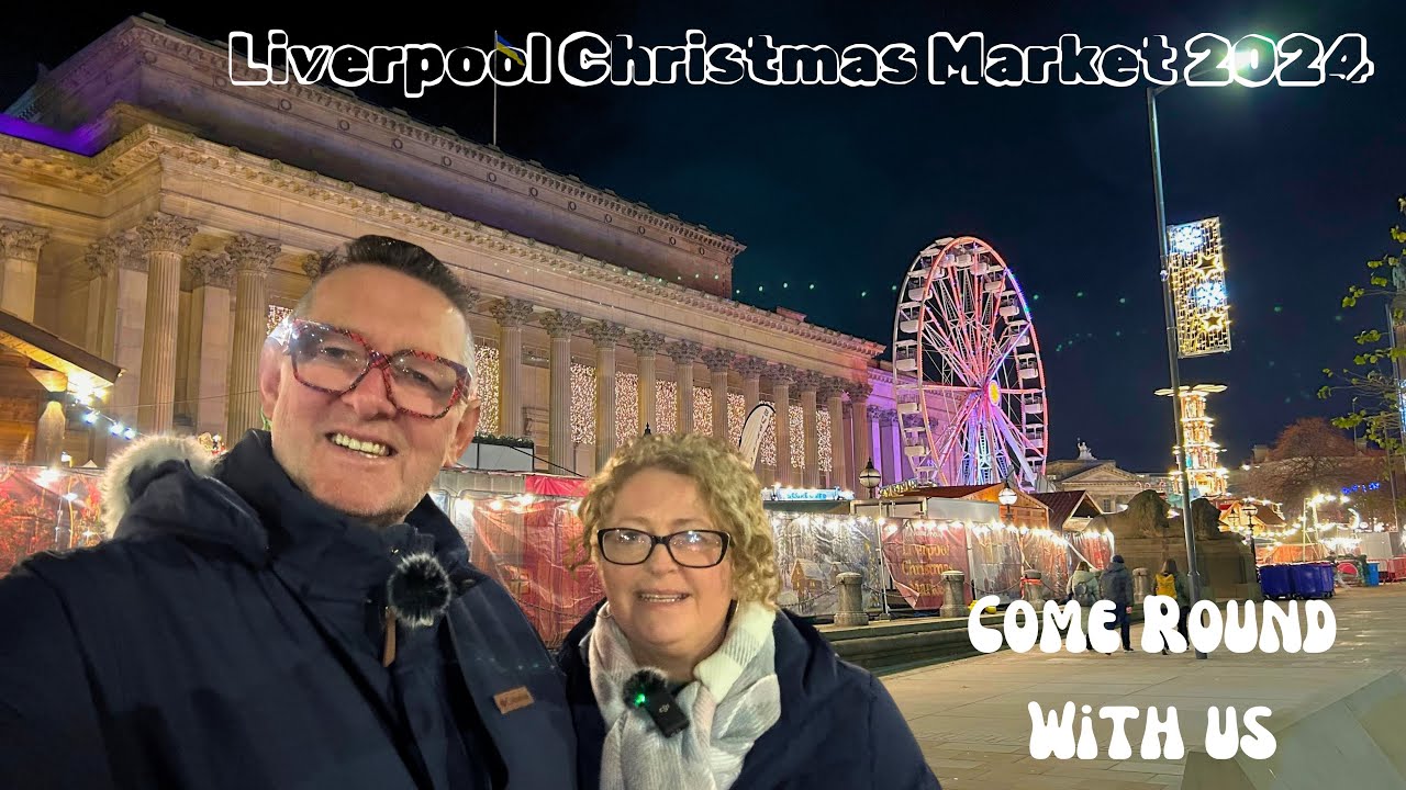 Liverpool Christmas Market 2024 Come With us