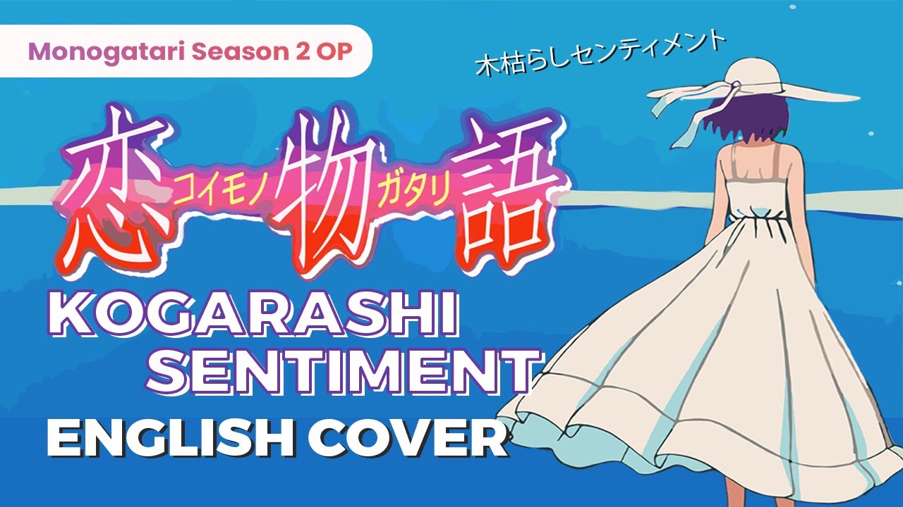 Monogatari S2 OP | Kogarashi Sentiment | ENGLISH COVER (lyric video)