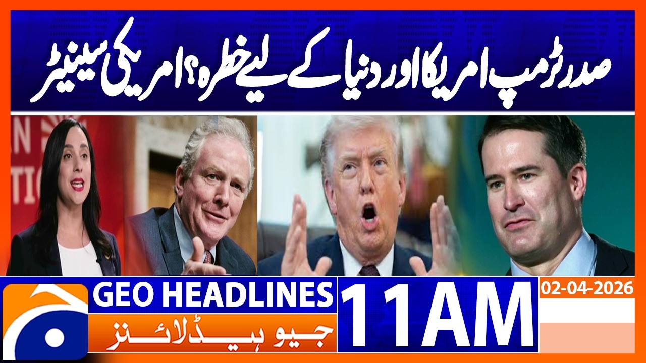 President Trump a Threat to America & the World | US Senator&rsquo;s | Geo News 11AM Headlines 2 April 26