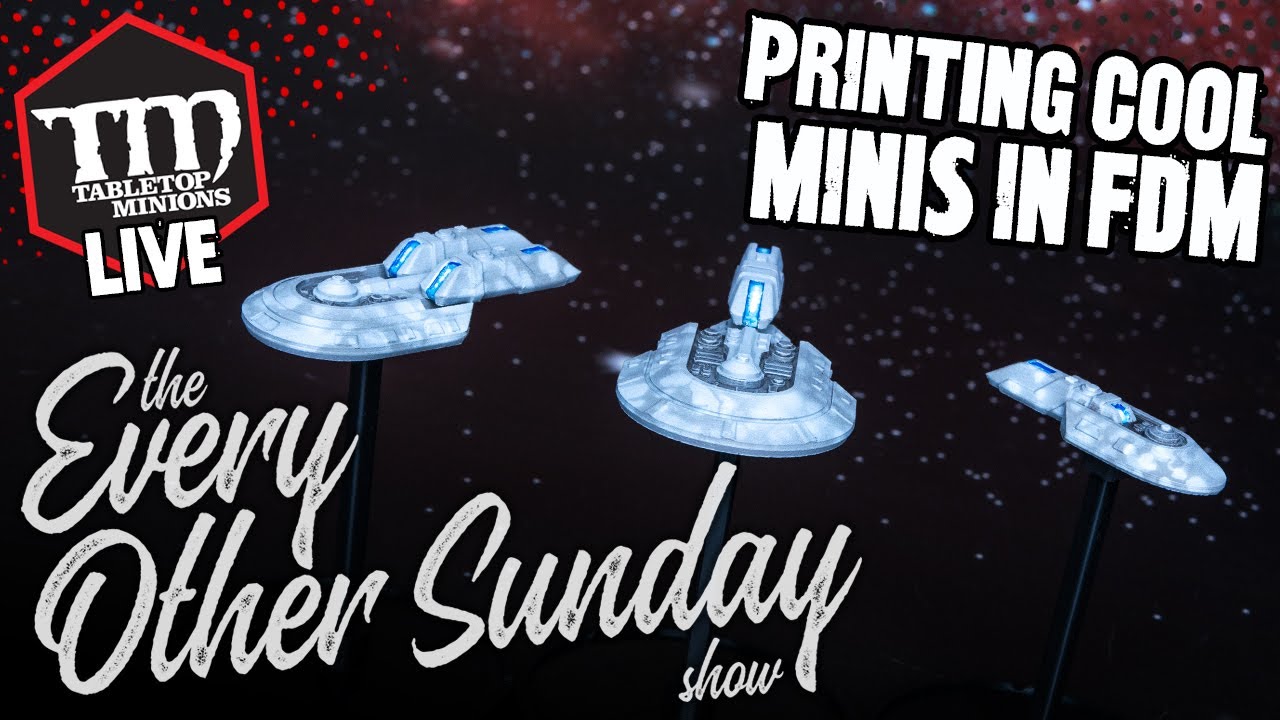 3D Printing Cool Minis in FDM - The Every Other Sunday Show