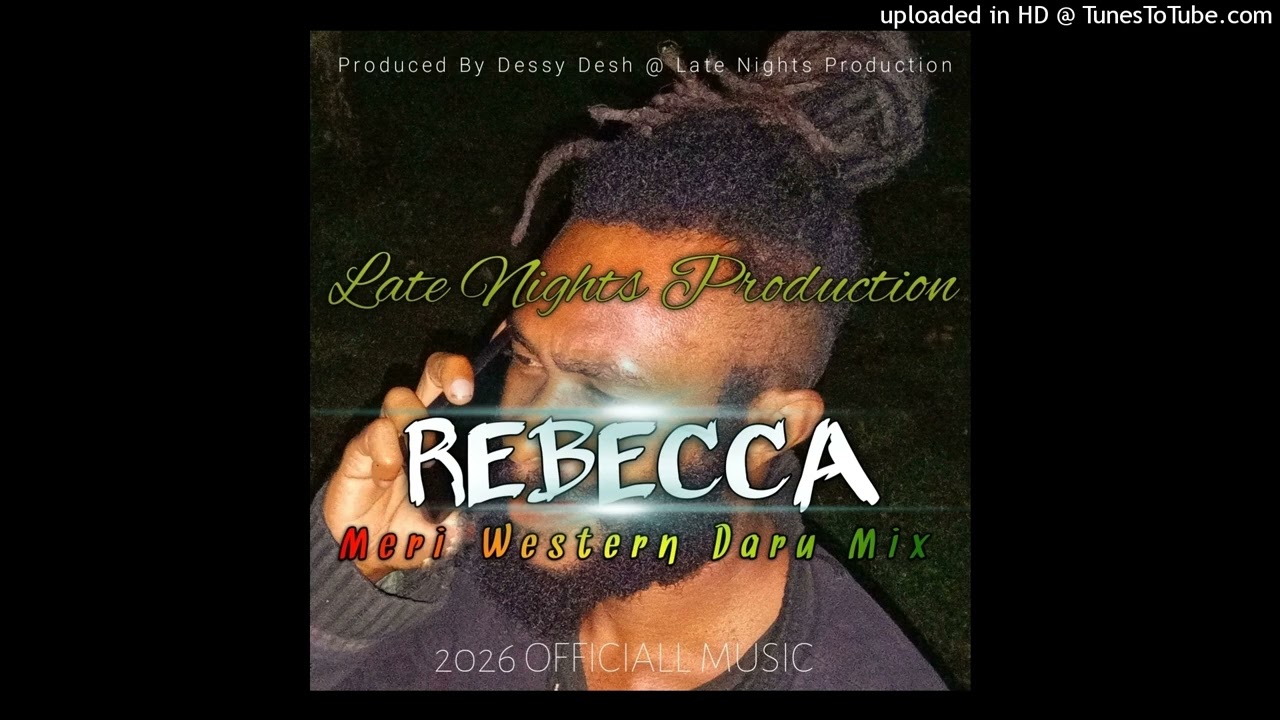 Rebecca Meri Western Daru Mix_2026_Dessy Desh_Late Nights Production