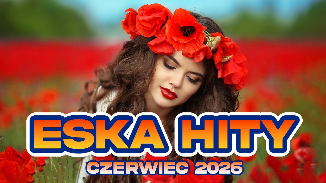 Eska Hity Czerwiec 2026 🎧 Radio Eska Hotlist 🎧 Oficjalny Mix Gorąca 100 Radia ESKA