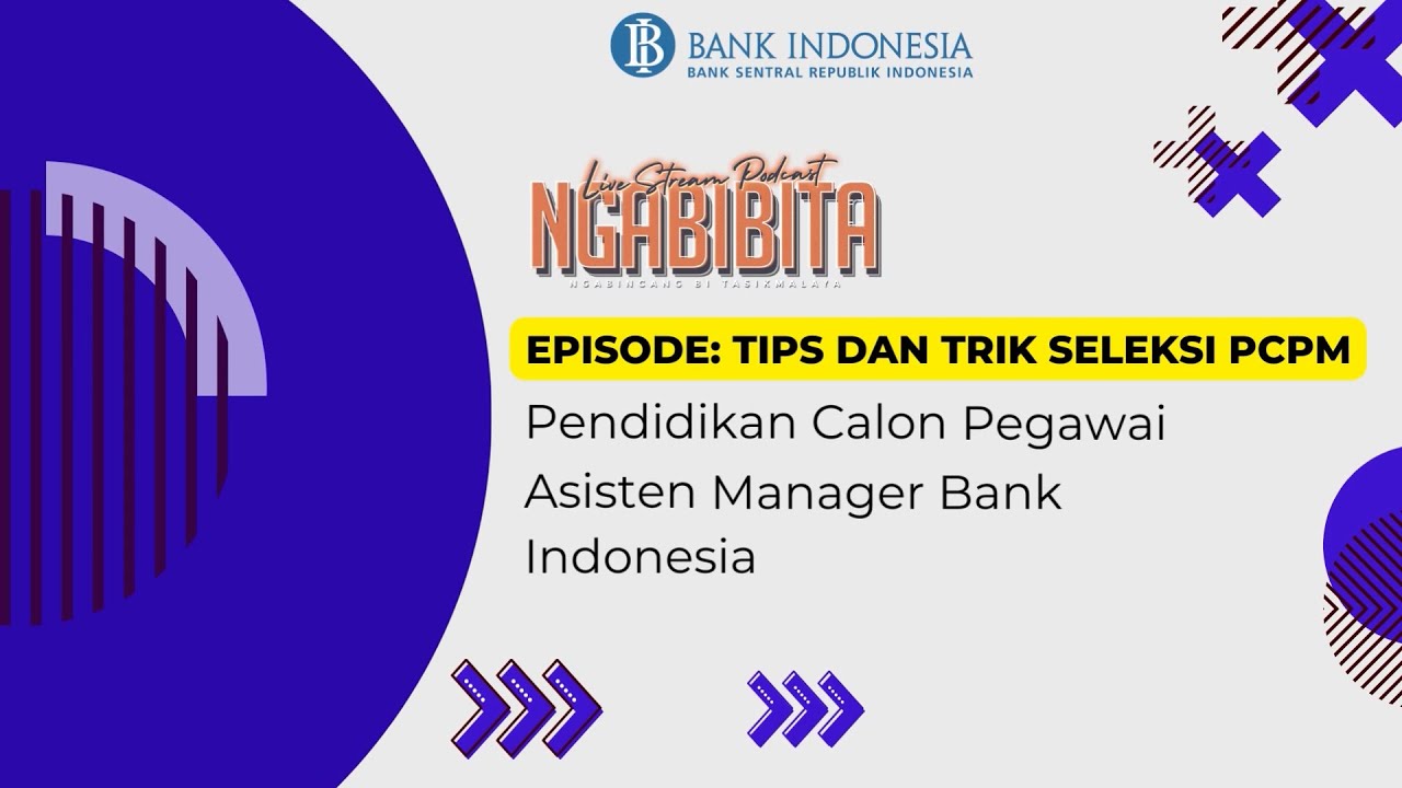 Tips dan Trik Menghadapi Seleksi PCPM Bank Indonesia | Podcast KPw BI Tasikmalaya