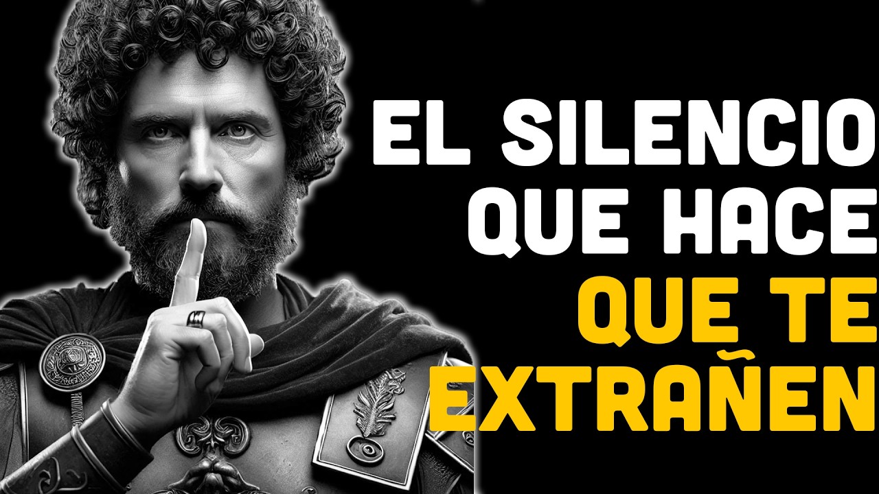 El Silencio Que Hace Que Empiecen A Extrañarte | ESTOICISMO