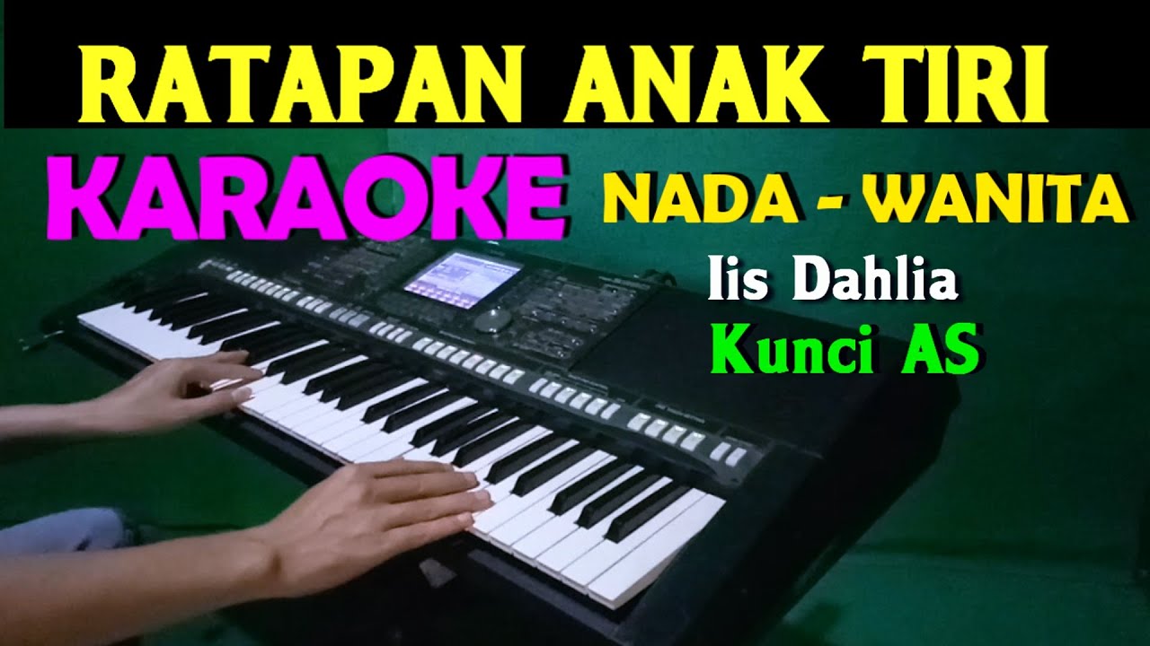 RATAPAN ANAK TIRI - Iis Dahlia | KARAOKE Nada Wanita || AS=DO
