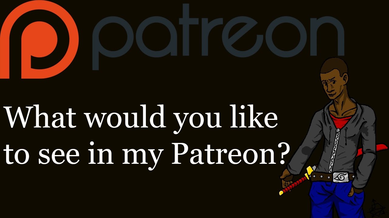 What Would You Like To See From A Hirostormwolf Patreon?