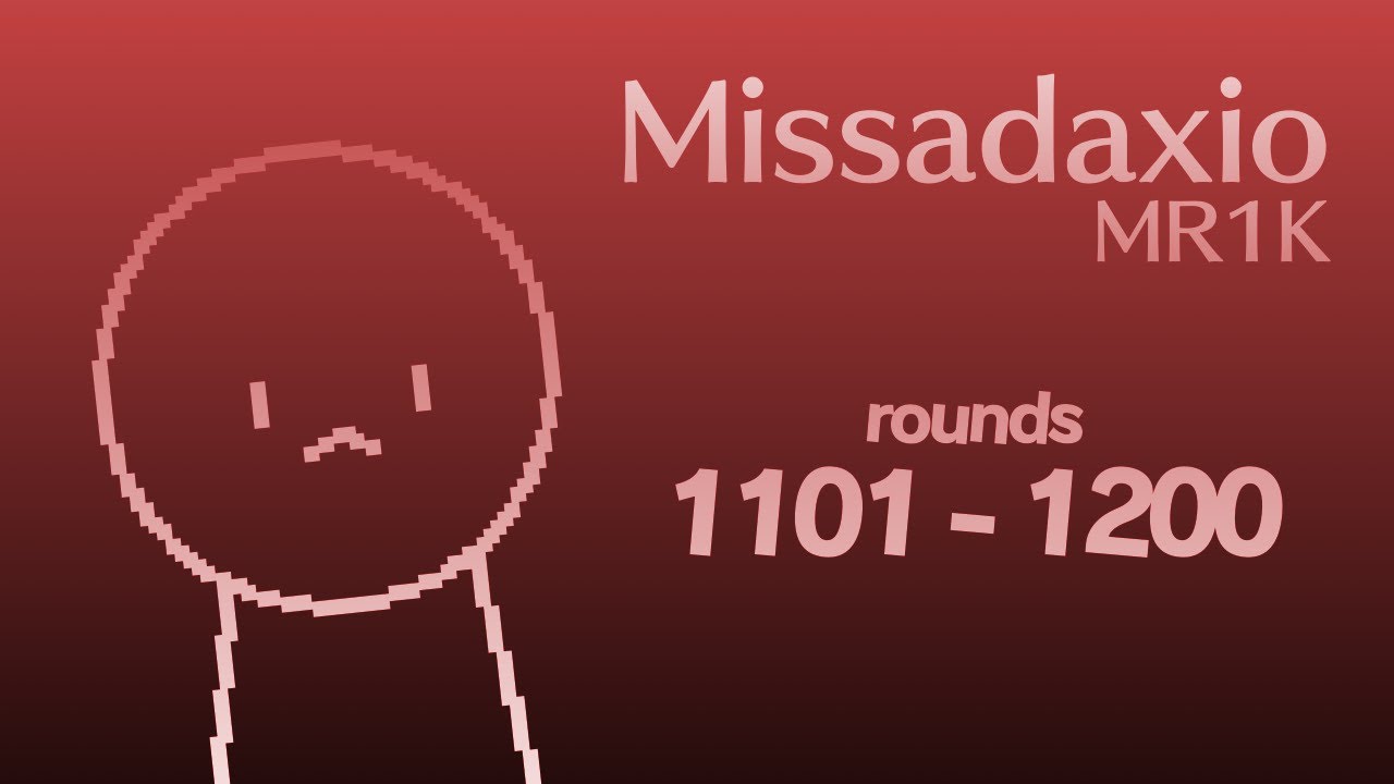 MR1K / Missadaxio - Rounds 1101 to 1200