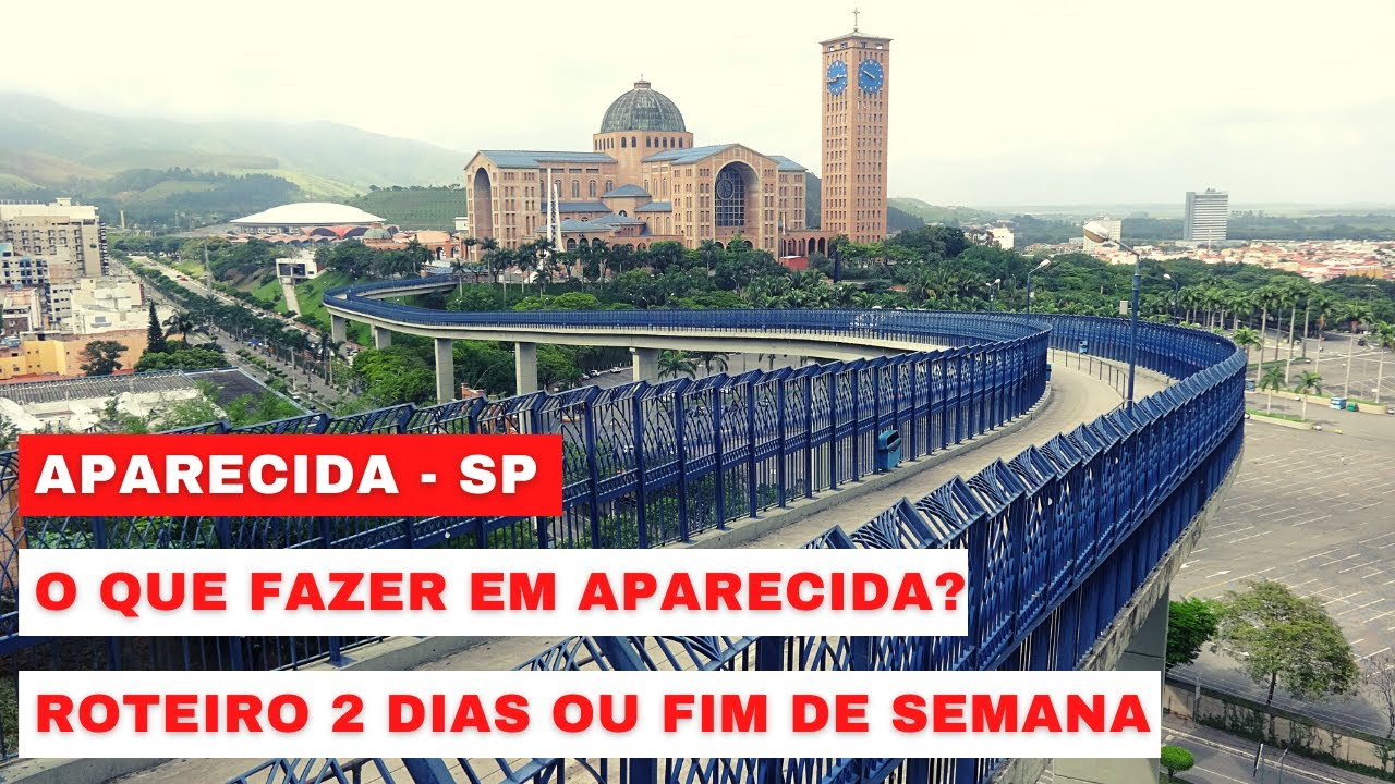 ⭐ O QUE FAZER EM APARECIDA? ROTEIRO DE 2 DIAS OU FIM DE SEMANA [APARECIDA DO NORTE - S&Atilde;O PAULO]