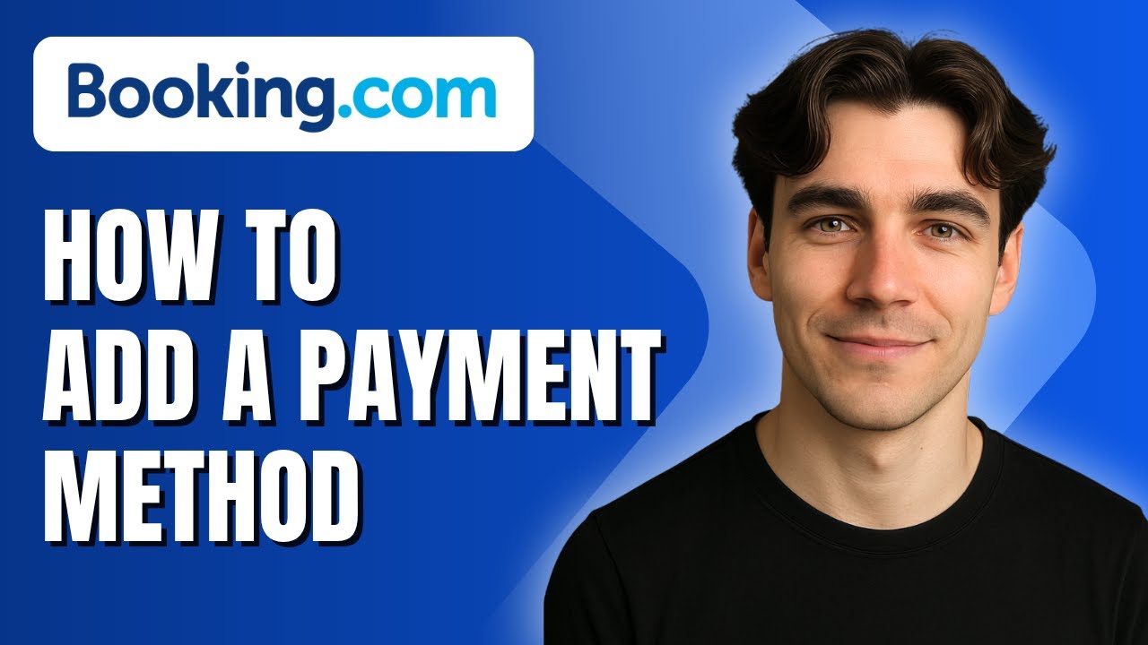 How to Add a Payment Method to Booking.com (Tutorial 2025)