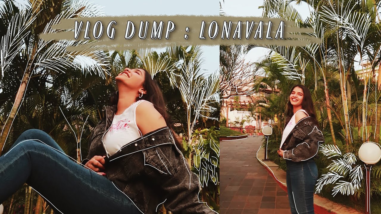 vlog dump (ep 1) : lonavala