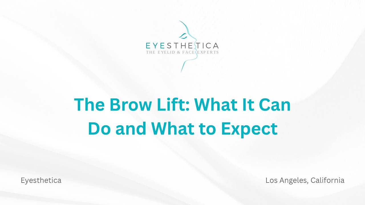 The Brow Lift: What It Can Do & What to Expect | Eyesthetica | Los Angeles, CA