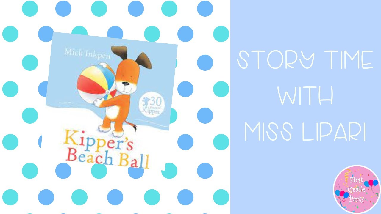 Kipper's Beach Ball- Read Aloud