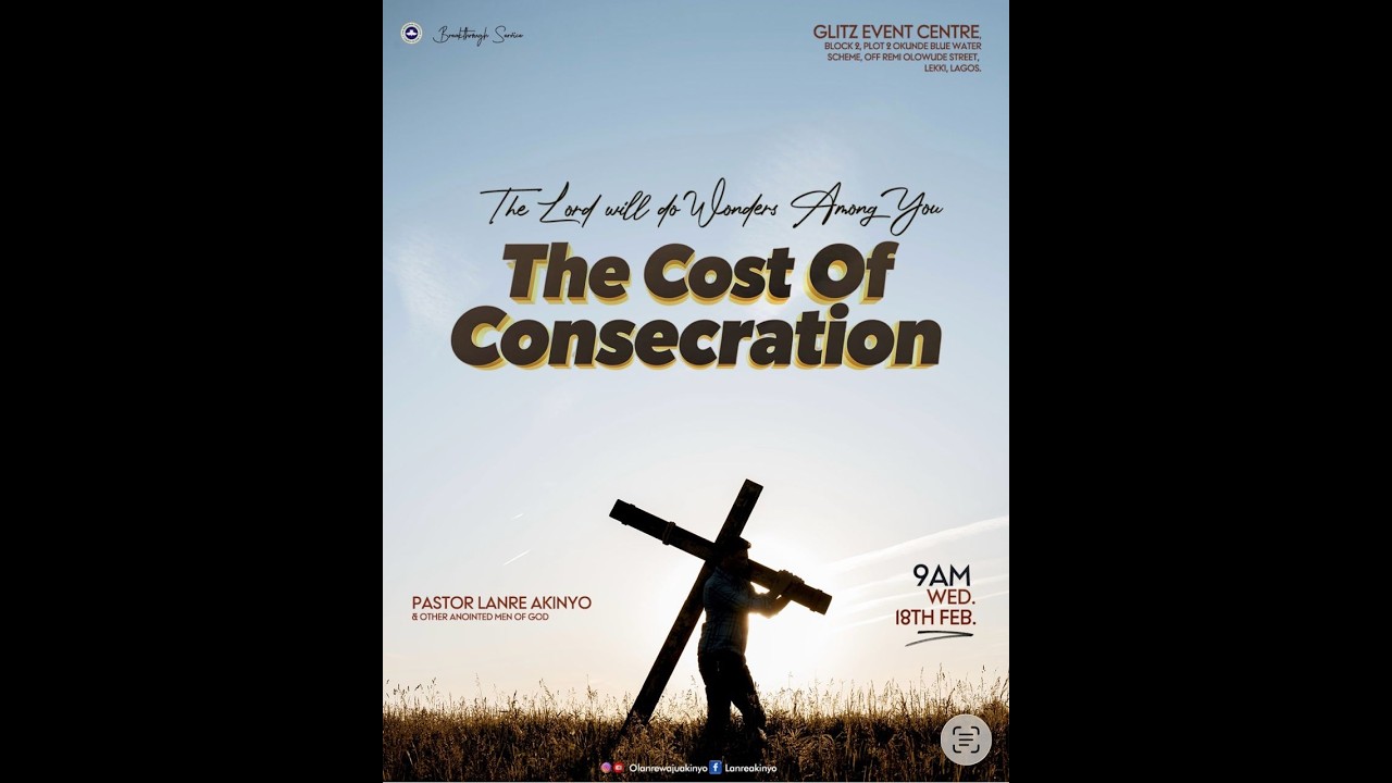 The Cost Of Consecration || The Breakthrough Experience ||  18th Feb, 2026