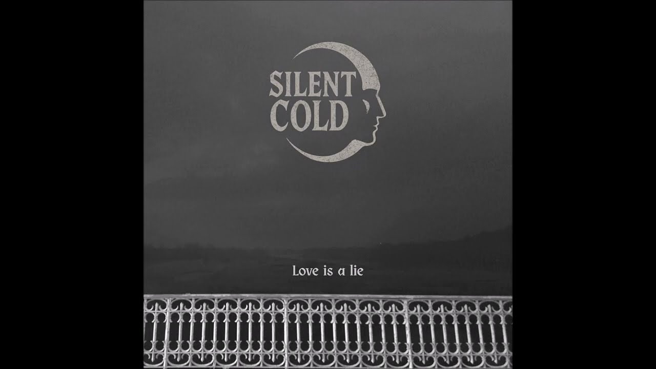 Silent Cold - Love Is a Lie
