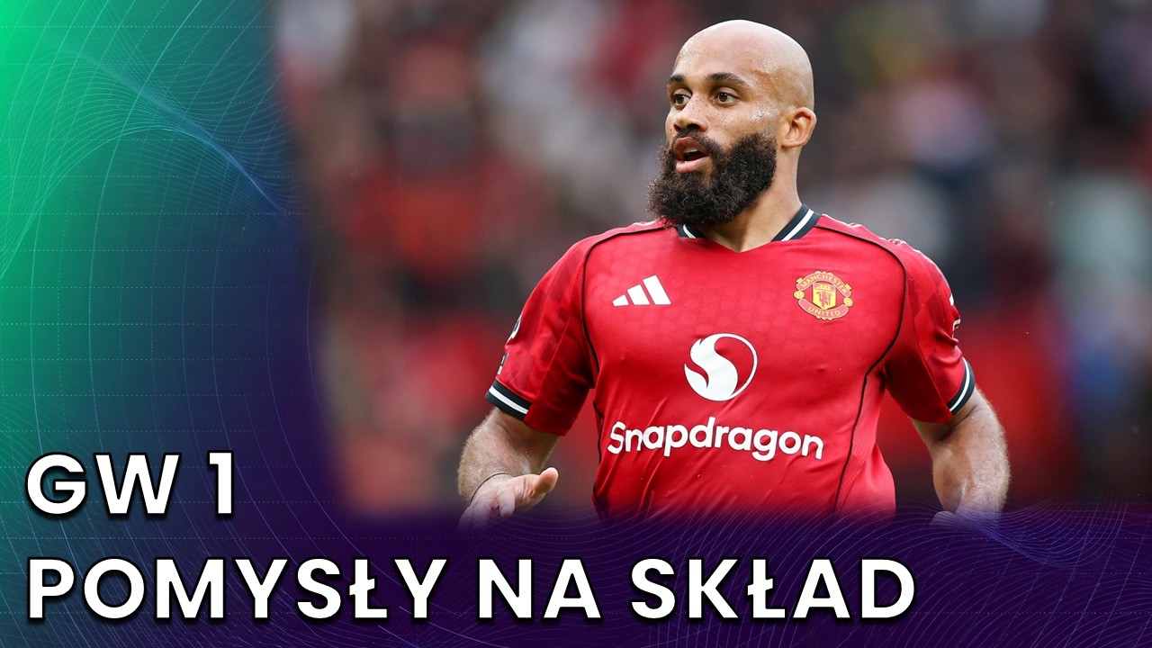 JAK UŁOŻYĆ SKŁAD? MOJE PROPOZYCJE NA GW1 | FANTASY PREMIER LEAGUE 26/27