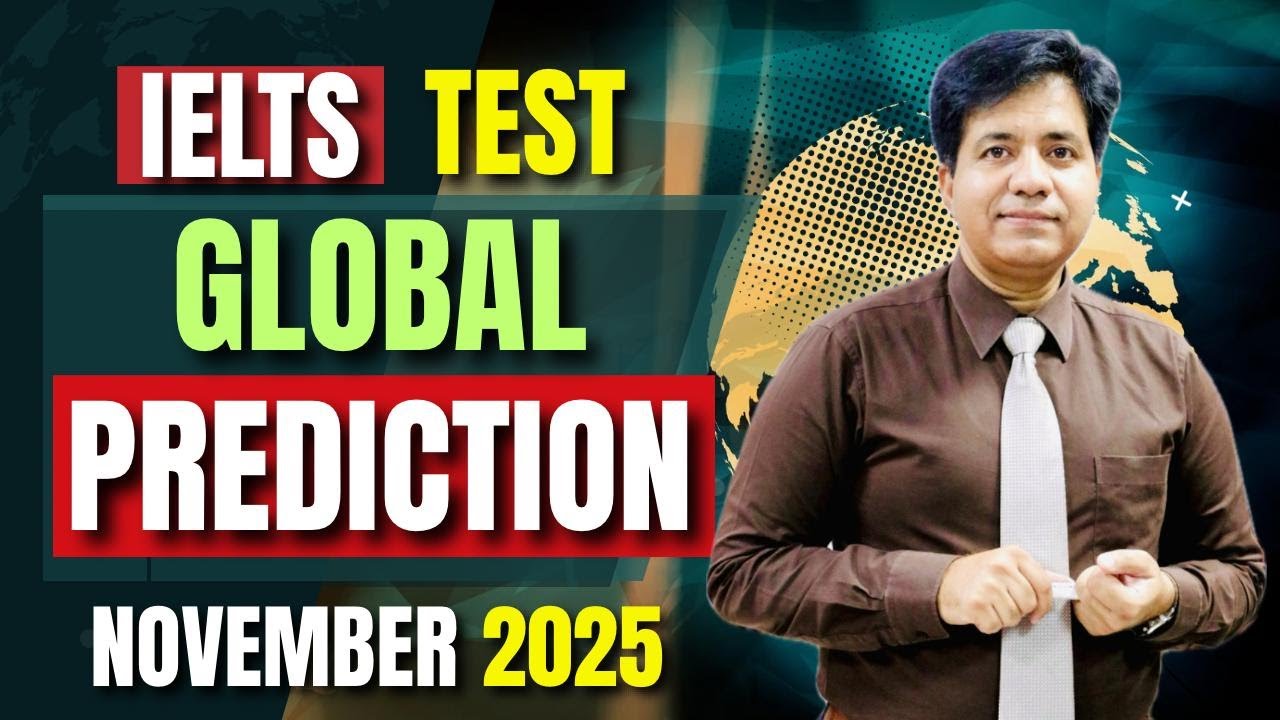 November 2025 IELTS Test Global Prediction - Asad Yaqub