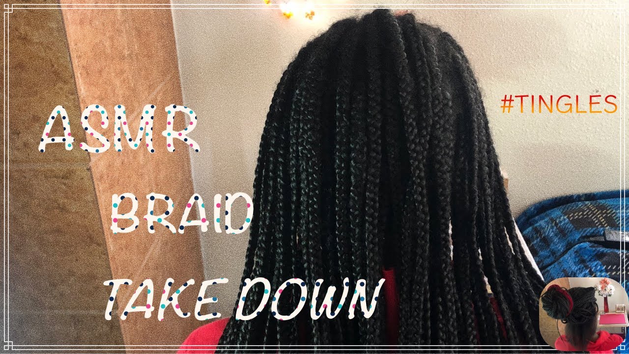 ASMR| Braids TakeDown, Combing, Scratching, & Scalp Massage!!! (No Talking)