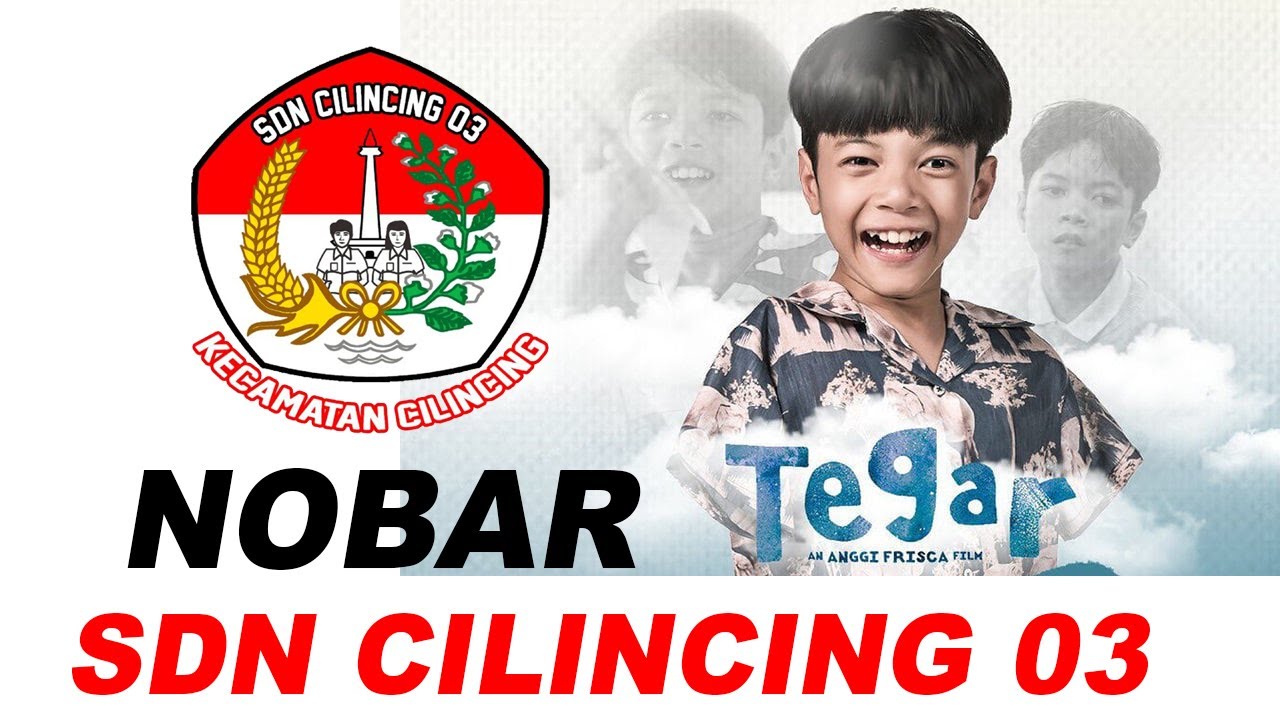 NOBAR FILM TEGAR - SDN CILINCING 03 - 18/10/2023