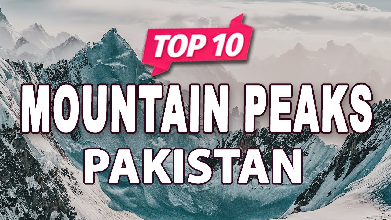 Top 10 Highest Mountain Peaks in Pakistan - English