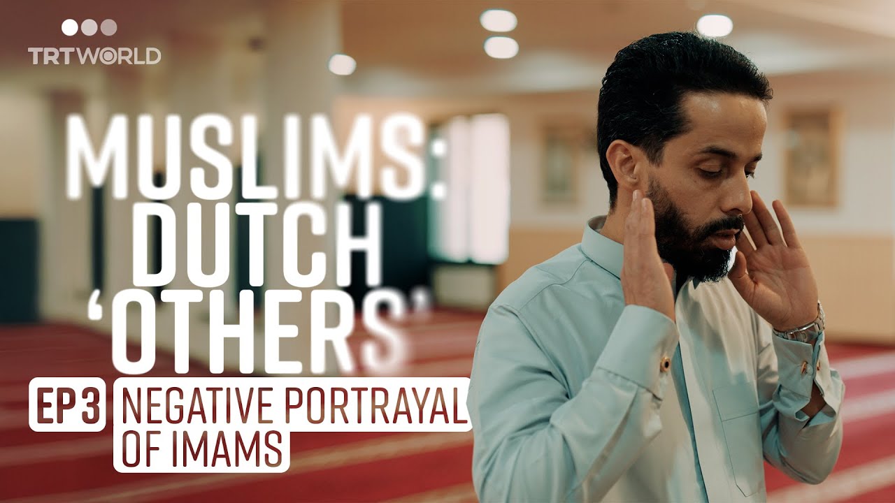 Muslims: Dutch 'Others’- Episode 3: Negative portrayal of imams