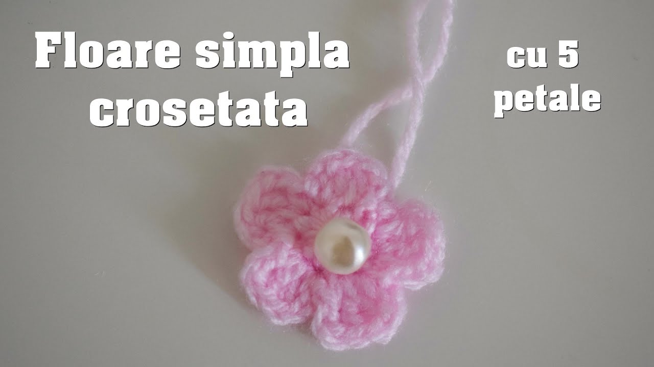 Cum crosetam o floare simpla cu 5 petale ? | Floare crosetata | Tutorial de crosetat