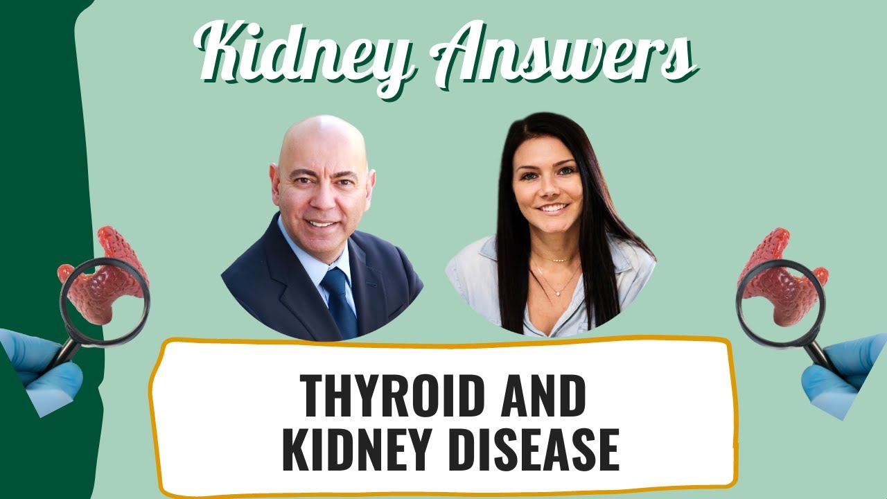 Thyroid & Kidney Disease: Hypothyroidism and Hyperthyroidism impact on kidneys