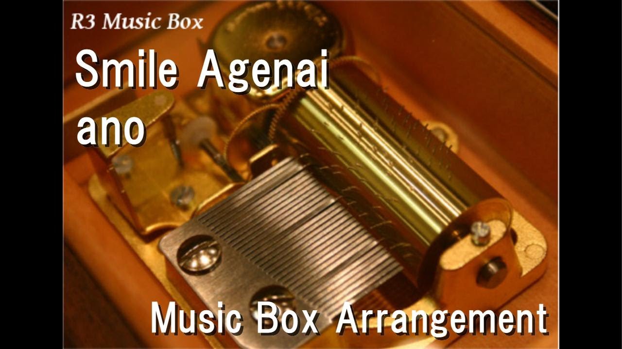 Smile Agenai/ano [Music Box]