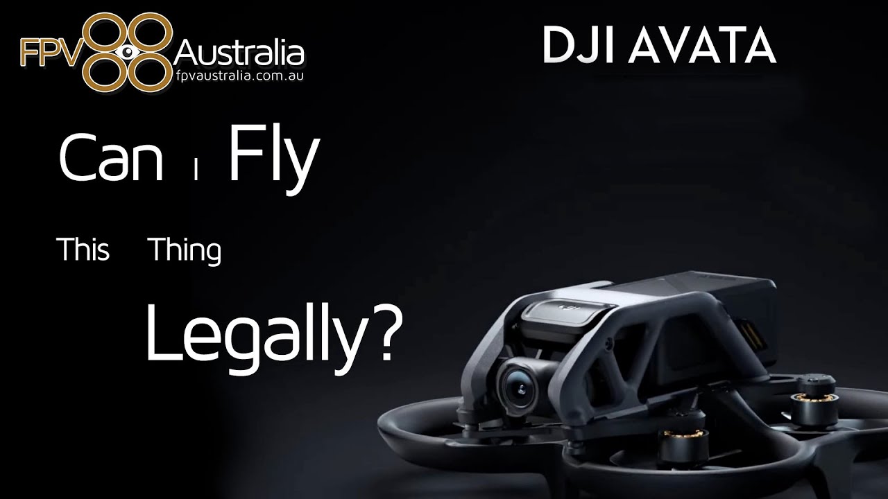 DJI Avata - Can I Fly This Thing legally?