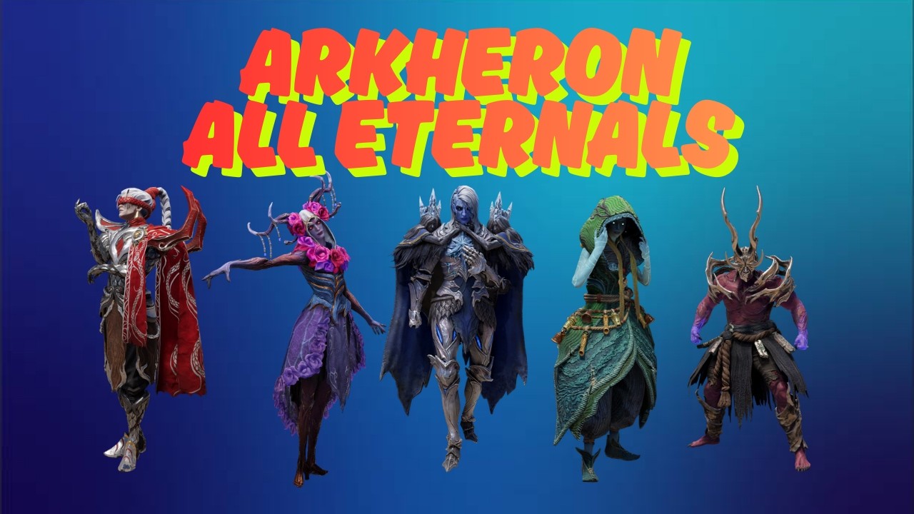 Arkheron Eternals Overview - All Characters Explained