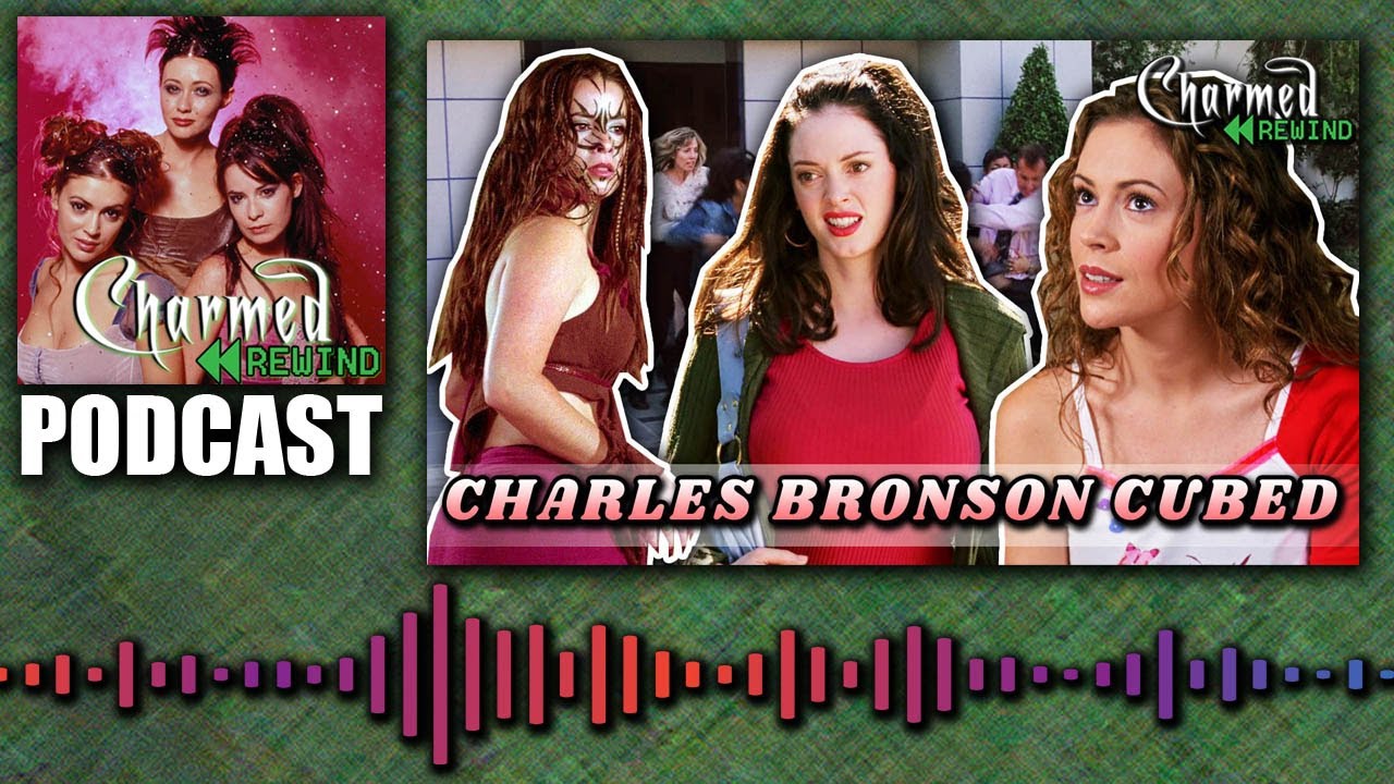 Charles Bronson Cubed (Hell Hath No Fury) (Charmed Rewind)