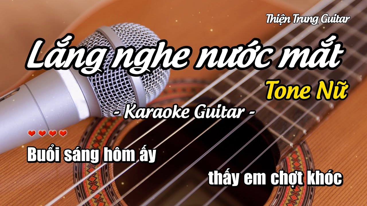 Karaoke Lắng nghe nước mắt (Tone Nữ) - Guitar Solo Beat | Thiện Trung Guitar