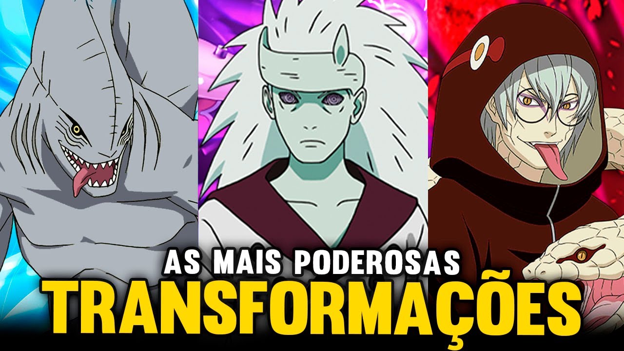 AS 10 TRANSFORMAÇÕES MAIS PODEROSAS DE NARUTO