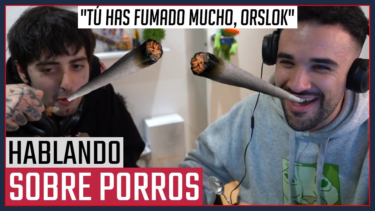 ILLOJUAN y ORSLOK HABLAN SOBRE LOS PORROS