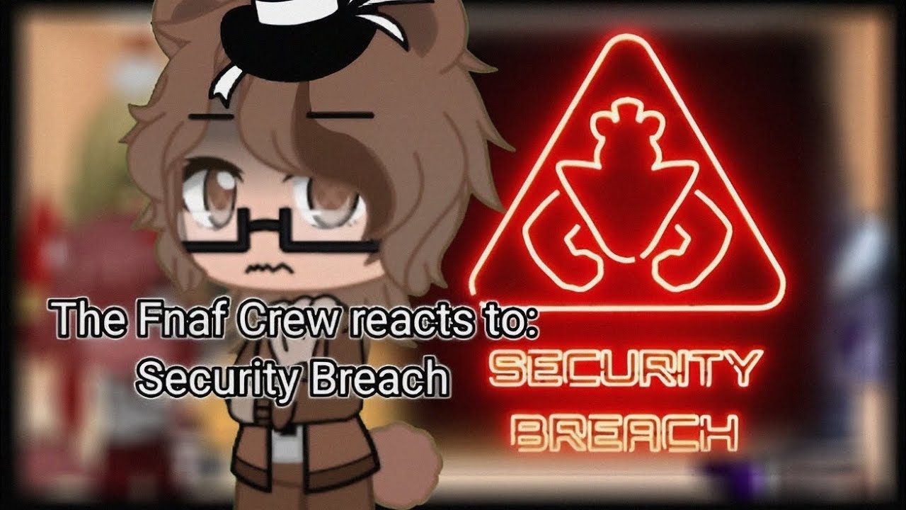 The Fnaf Crew Reacts to: Security Breach