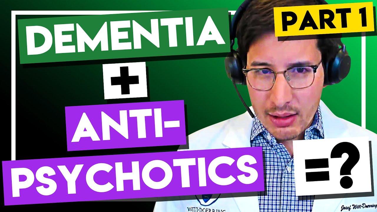 What you must know if a loved one with dementia is being treated with antipsychotics (Part 1)