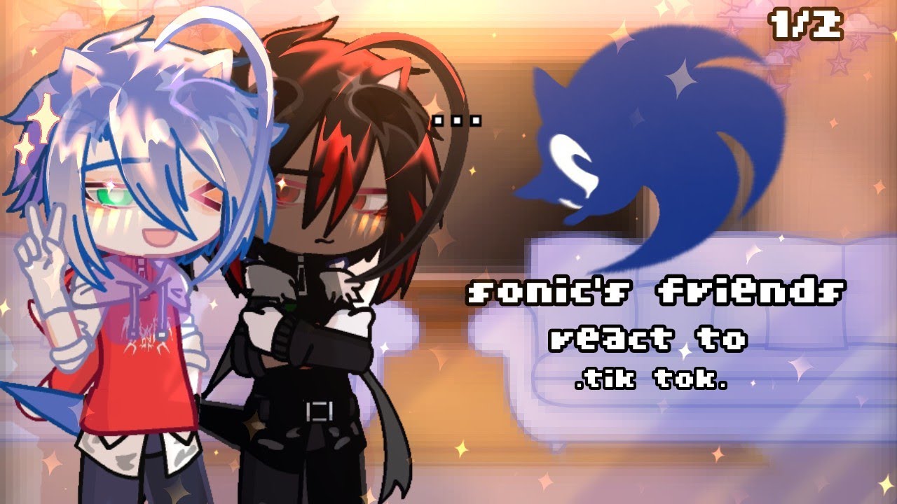 sonic's friends react to tik tok ||ships|| 1/2