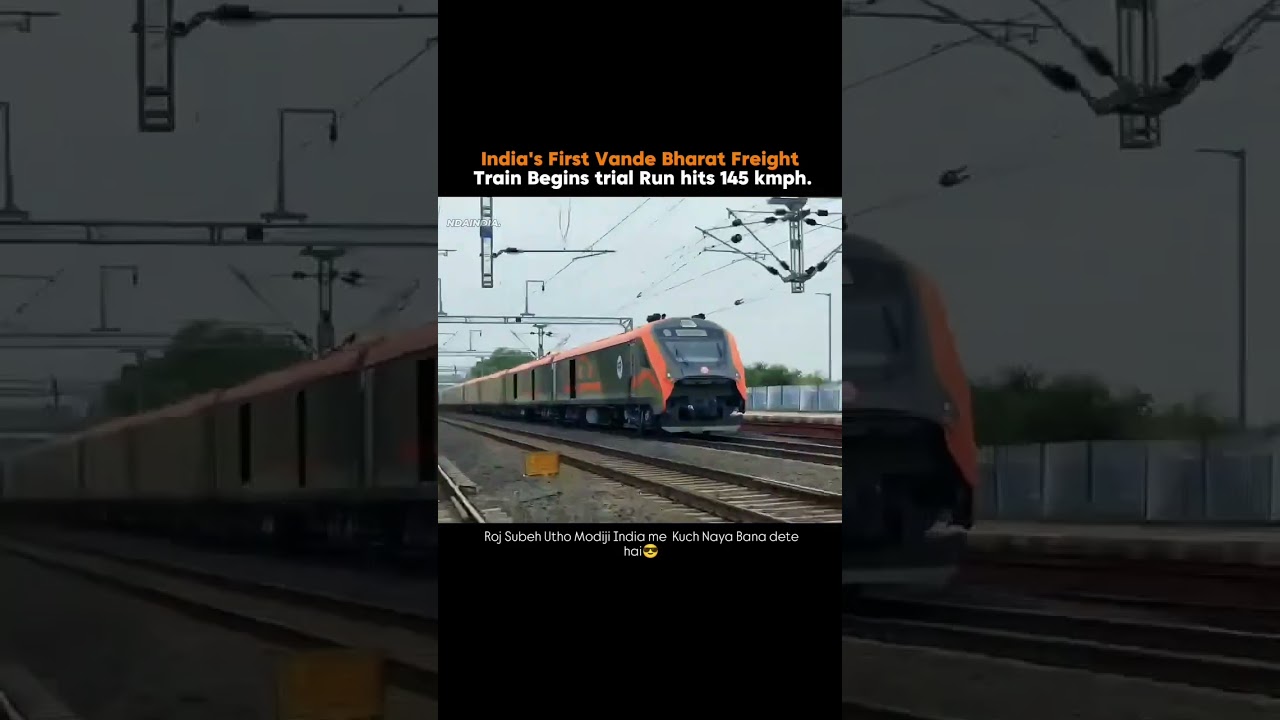🚨 India's First Vande Bharat Freight TrainHits 145 kmph. 🇮🇳🔥
