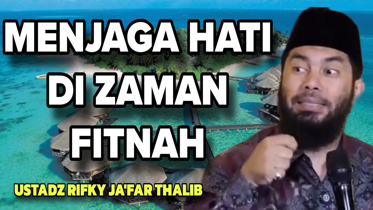 Hati yang Jernih di Tengah Dunia yang Keruh - Ustadz Rifky Ja'far Thalib