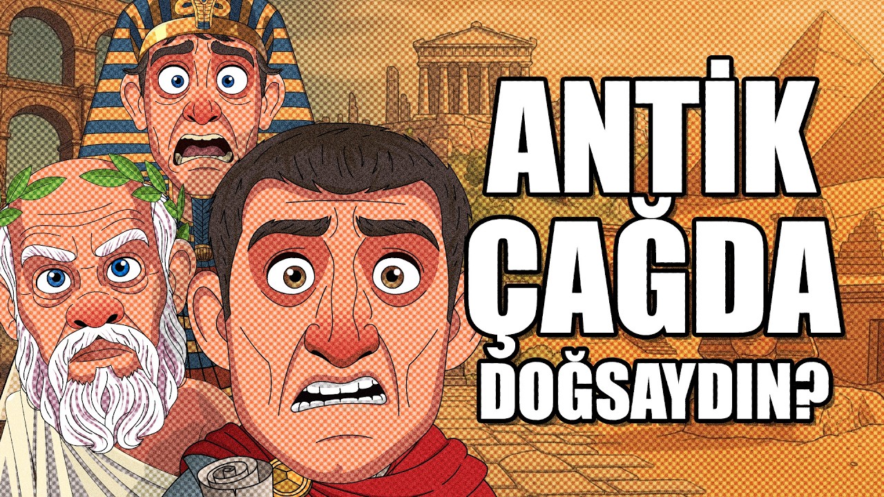 EĞER ANTİK ÇAĞDA DOĞSAYSIN ?