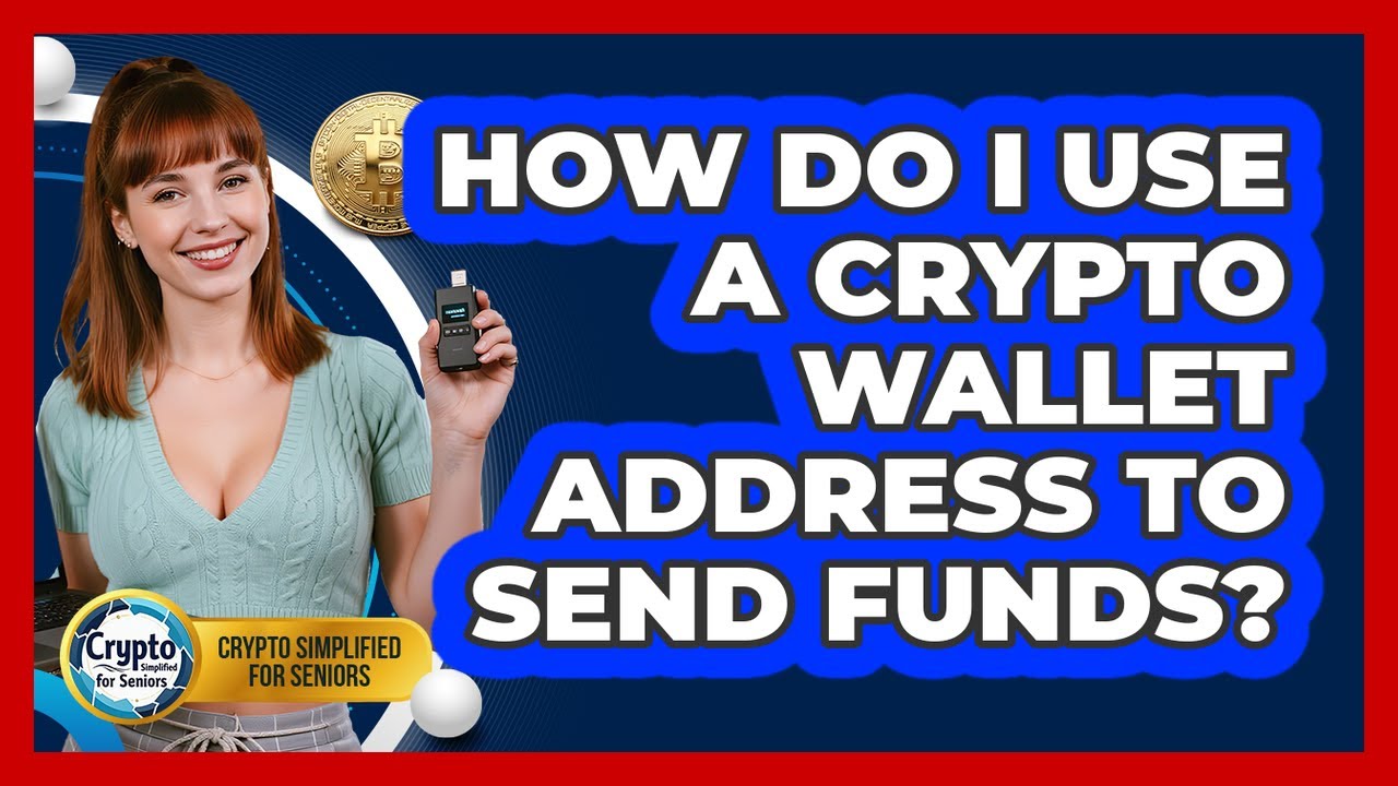 How Do I Use A Crypto Wallet Address To Send Funds? - Crypto Simplified for Seniors