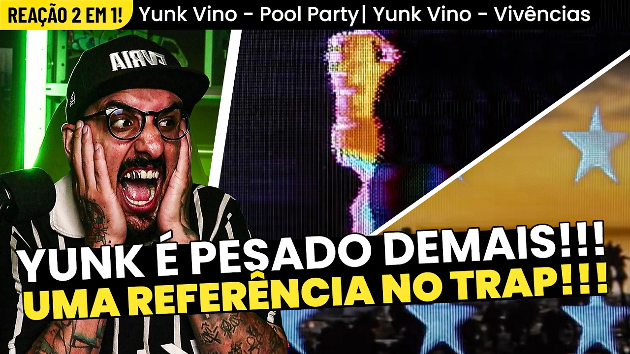 REAÇÃO 2 EM 1!!! YUNK VINO - POOL PARTY/ VIVÊNCIAS