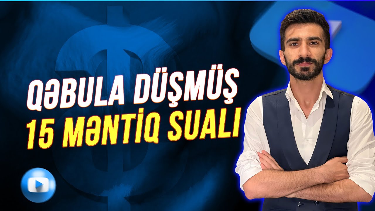 Qəbula düşmüş 15 məntiq sualı (Elşad Musayev)