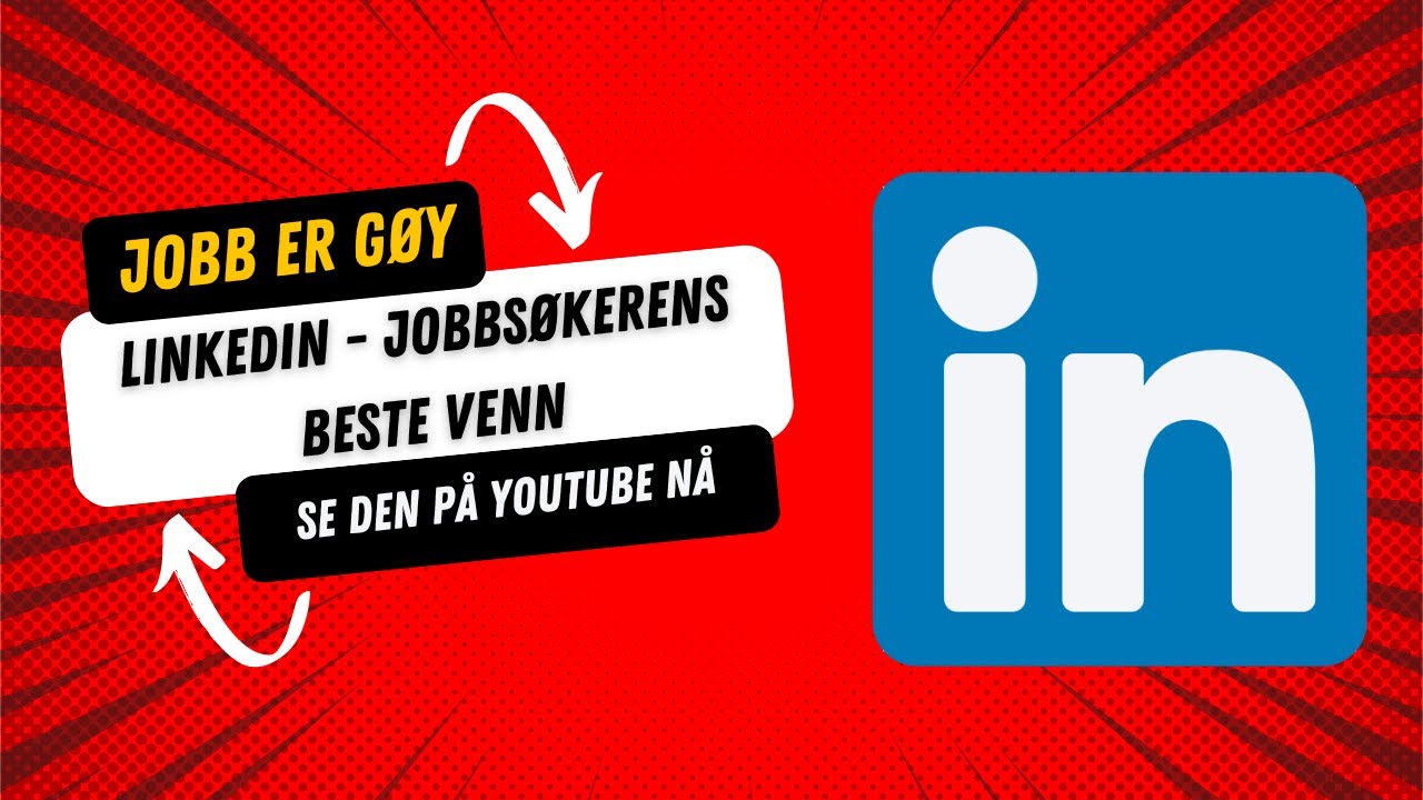LinkedIn - Jobbsøkerens beste venn