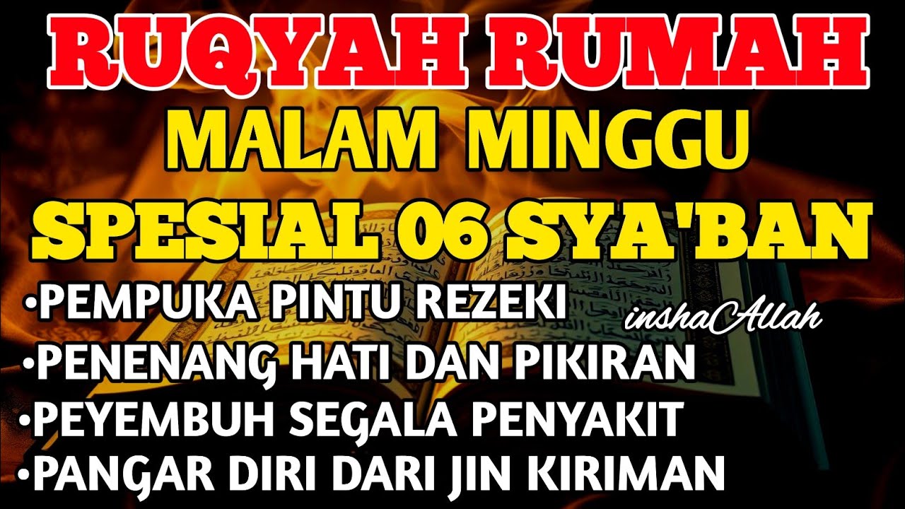 RUQYAH MALAM MINGGU SYABAN BULAN SYABAN USIR JIN & STAN DRI RUMAH DENGAN AYAT PENYEMBUH BY ALAA AQEL