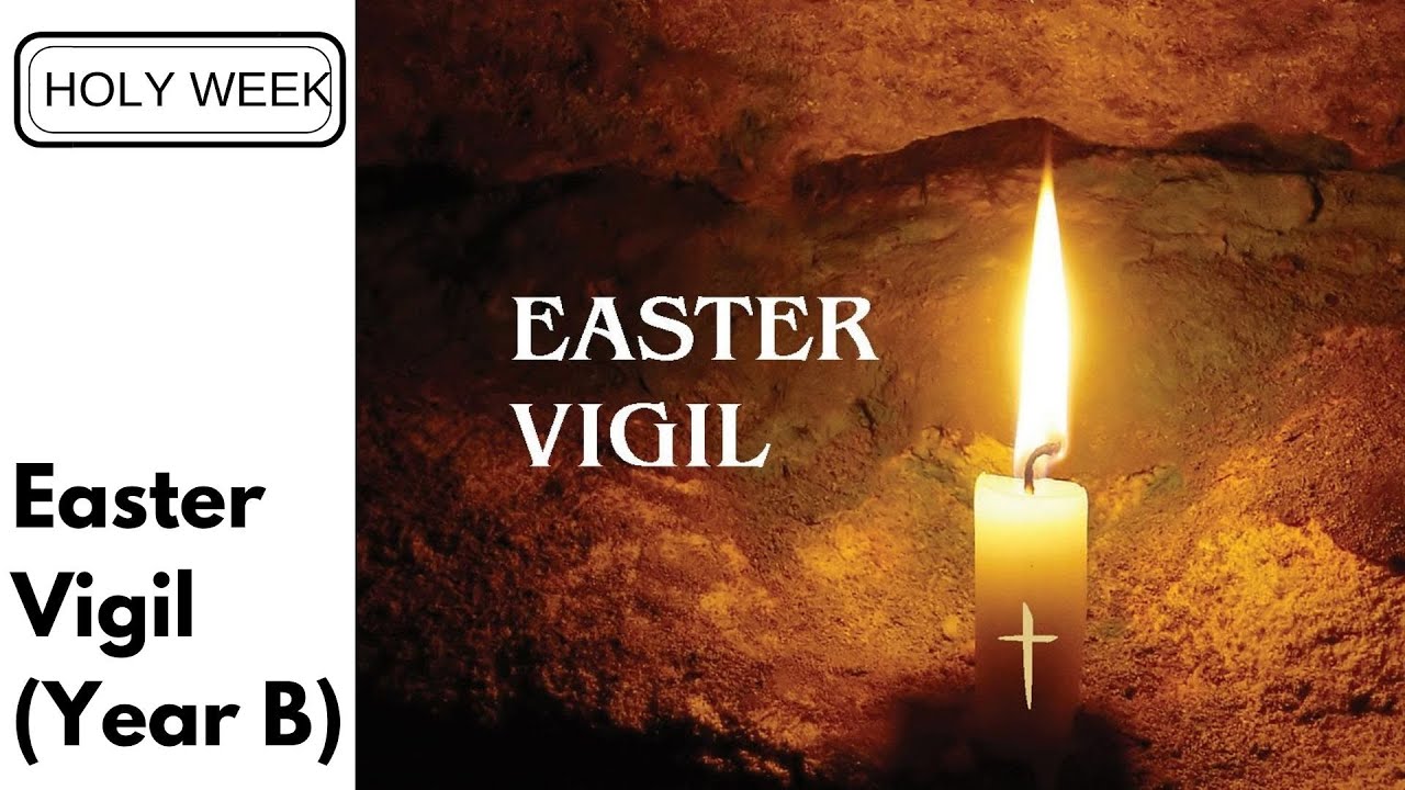 Homily - Easter Vigil (Year B)